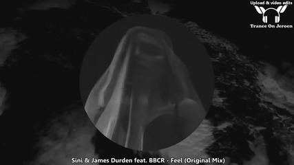 Sini & James Durden feat. Bbcr - Feel (original Mix)