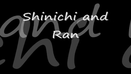 Shinichi and Ran