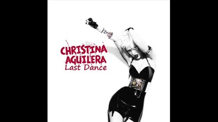 Christina Aguilera - Last Dance ( Feat. Josh Strickland)