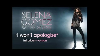 Selena Gomez - I Wont Apologize - Няма да се извинявам 
