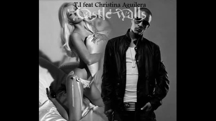 •2o1o • Full• [превод] T. I. ft. Christina Aguilera - Castle Walls (full New Song 2011)
