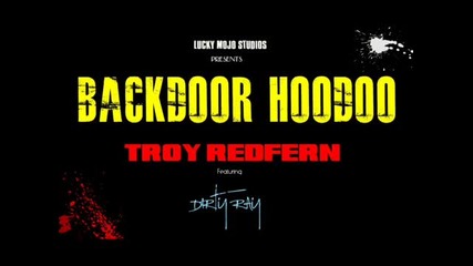 (2013) Troy Redfern Band - Backdoor Hoodoo feat. Dirty Ray