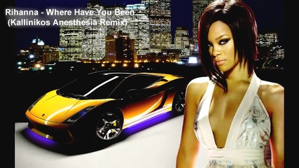 Rihanna - Where Have You Been ( Kallinikos Anesthesia Remix)