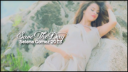 Selena Gomez - Save The Day