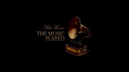 Matt Monro The Music Played Превод 