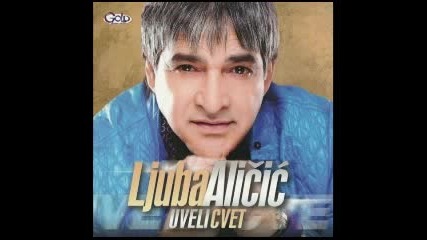Ljuba Alicic 2011 - Tri Sina