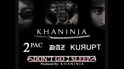 2pac ft Kurupt, Daz - Dont go 2 sleep