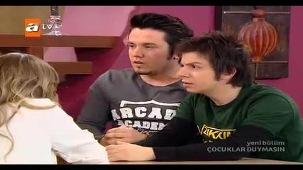 Cocuklar Duymasin 93 bolum 2.kisim