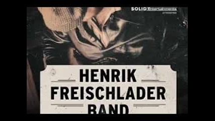 Henrik Freischlander Band - Won't You Help Me