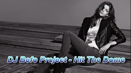 Dj Befo Project - Hit The Dome (bulgarian trance music)