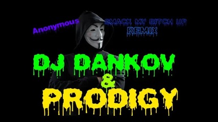 Dj.dankov & Prodigy - Smack My Bitch Up Remix 2016 Anonymous