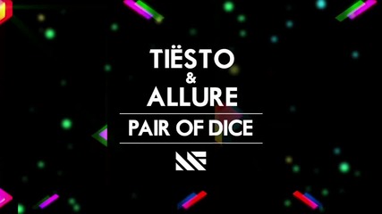 Tiеsto & Allure - Pair Of Dice (original Mix)