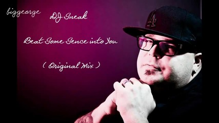 Dj Sneak - Beat Some Sence Into You ( Original Mix ) [high quality]