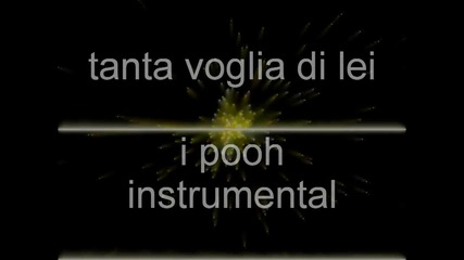Tanta Voglia Di Lei - I Pooh - Instrumental
