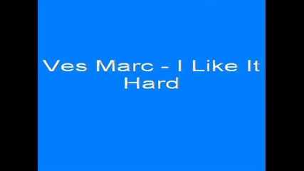 Ves Marc - I Like It Hardsyper Qka Pesen