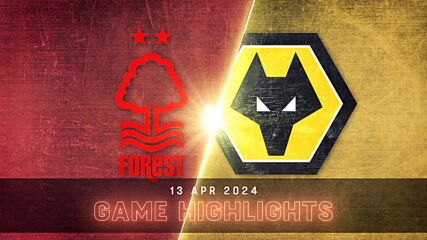 Nottingham Forest vs. Wolverhampton Wanderers FC - Condensed Game
