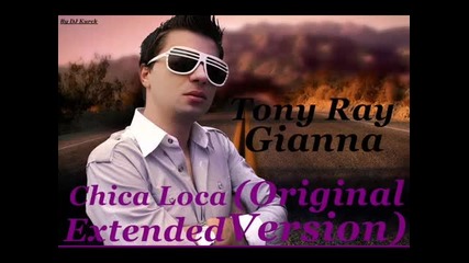 (2012) Tony Ray ft Gianna - Chica Loca Extended