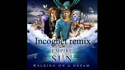 Empire Of The Sun - Walking On A Dream (incognet Remix)