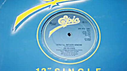 Hi-gloss - You`ll Never Know-original 12`` Mix 1981