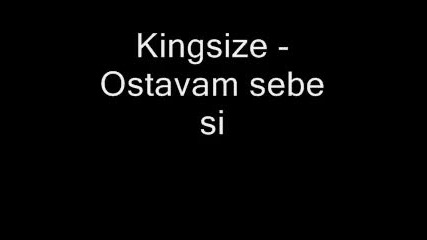 Kingsize - Ostavam sebe si