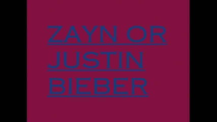 justin or zayn