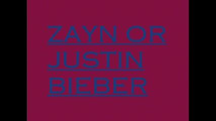 justin or zayn