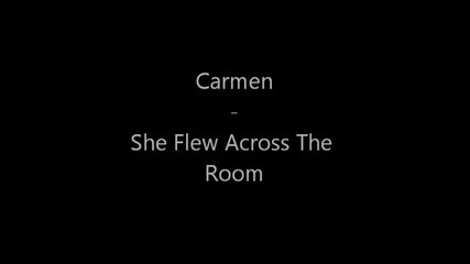 Carmen - She Flew Across The Room [progressive Rock]