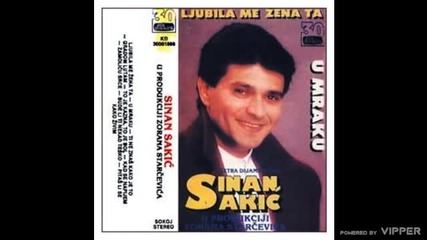 Sinan Sakic - Kad se napijem - (audio 1992)
