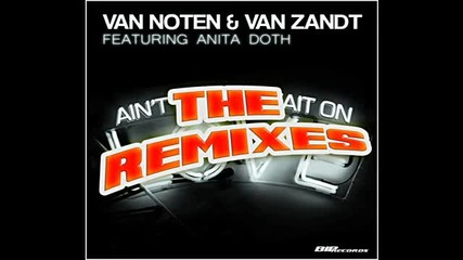 Van Noten & Van Zandt feat Anita Doth - Ain't Gonna Wait on Love (rick De Hey Remix)