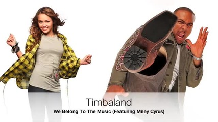 (new)timbaland Feat. Miley Cyrus - We Belong To The Music