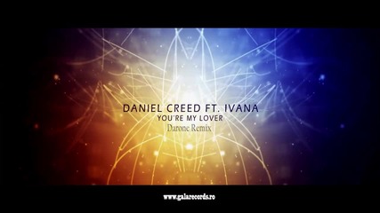 Daniel Creed Ft. Ivana - You're My Lover ( Darone Remix)