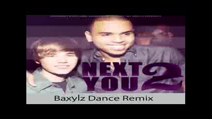 Chris Brown - Next To You ft. Justin Bieber - Baxylz Remix