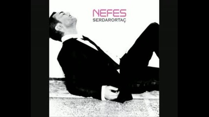 Serdar Ortac - Hadi Cal Nefes 2008