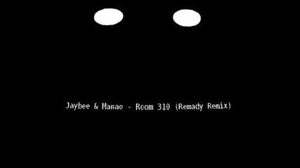 Jaybee & Manao - Room 310 (remady Remix) 