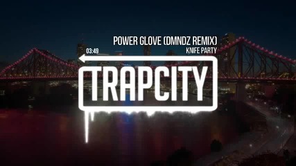 Knife Party - Power Glove (dmndz Remix)