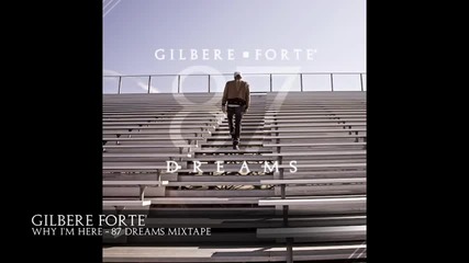 Gilbere Forte - Why Im Here 