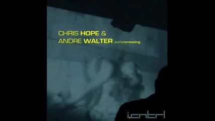 Chris Hope Andre Walter - Propolis (original Mix) - Icntrl 08