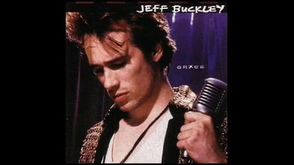Jeff Buckley - Lover, You Should`ve Come Over (превод)