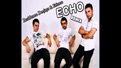 Ремикс Residence Deejays Frissco - Echo