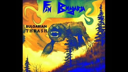 Fin Bulgaria - Bulgarian Thrash [ Ep full Album 2013 ]thrash Metal Crossover