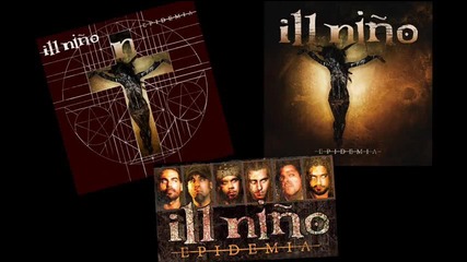 Ill Nino - Forgive Me Father