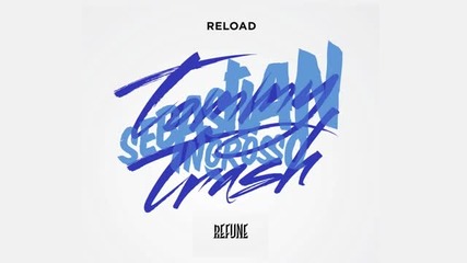Sebastian Ingrosso - Tommy Trash - Reload