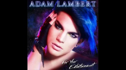 Adam Lambert - Fever (from For Your Entertainment ) 