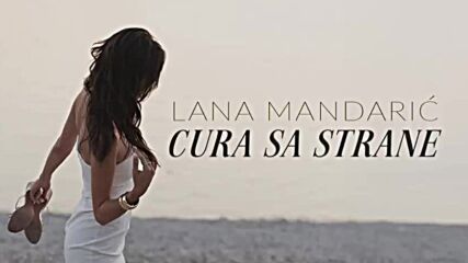 Lana Mandarić - Cura sa strane (official Audio).mp4