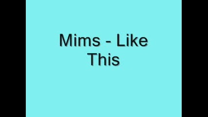 Mims - Like This