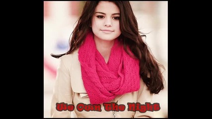 • New 2011 • Selena Gomez & The Scene - We own the night . . .