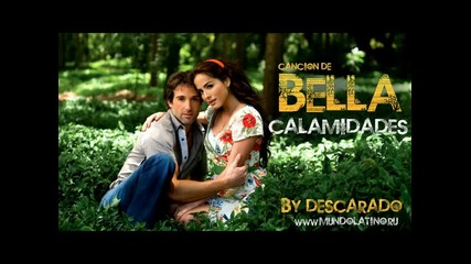 Песента от сериала Bella Calamidades 