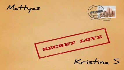 Свежо румънско Hit4e Mattyas feat. Kristina - Secret love [english version]