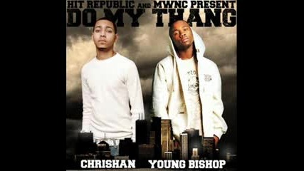 Chrishan Feat. Young Bishop - Do My Thang.