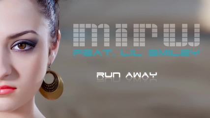 Mirw Feat. Lil Smiley - Run Away